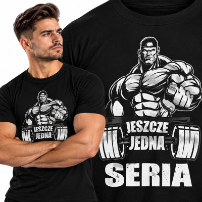 KOSZULKA NA SIŁOWNIĘ  JESZCZE JEDNA SERIA